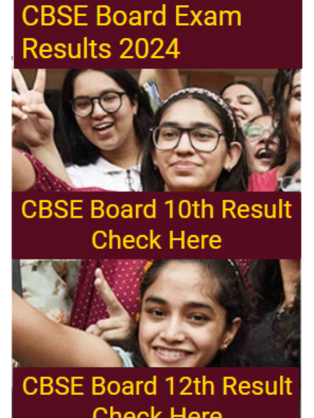CBSE Board Result 2024 Class 10 and Class 12