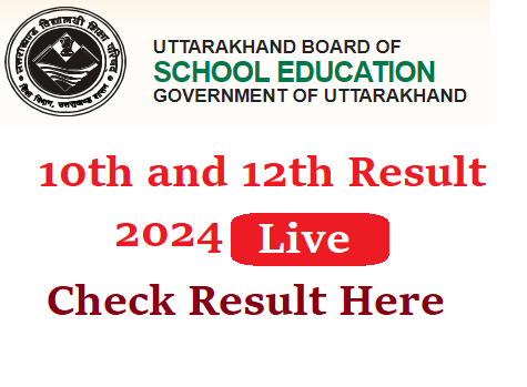 Uttarakhand Board 10th and 12th Result 2024, Uttarakhand Board 10th Result 2024, Uttarakhand Board12th Result 2024